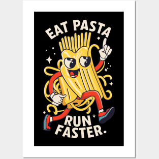 Eat Pasta Run Faster Posters and Art